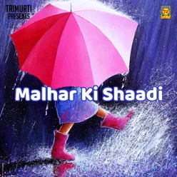 Malhar Ki Shaadi